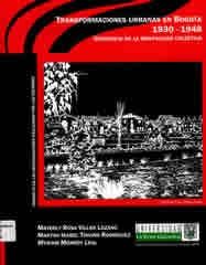 Transformaciones urbanas en Bogotá 1930 - 1948: incidencia de la mentalidad colectiva